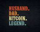 Husband Dad Bitcoin Legend BTC Svg Printable Cut Files