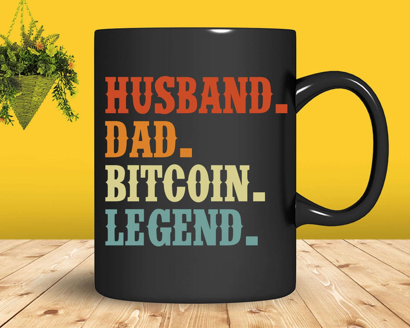 Husband Dad Bitcoin Legend BTC Svg Printable Cut Files