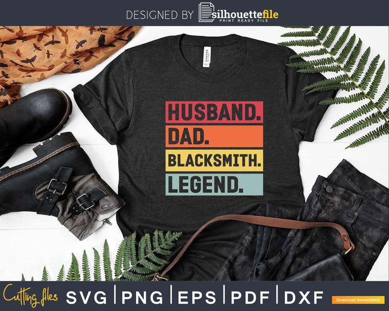 Husband Dad Blacksmith Legend Funny Forging Svg Png Cricut