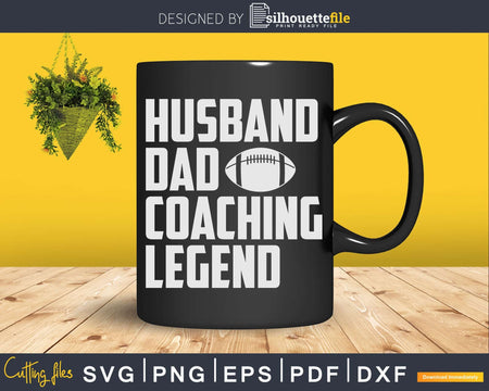 Husband Dad Coaching Legend Svg Dxf Cricut Files