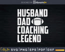 Husband Dad Coaching Legend Svg Dxf Cricut Files
