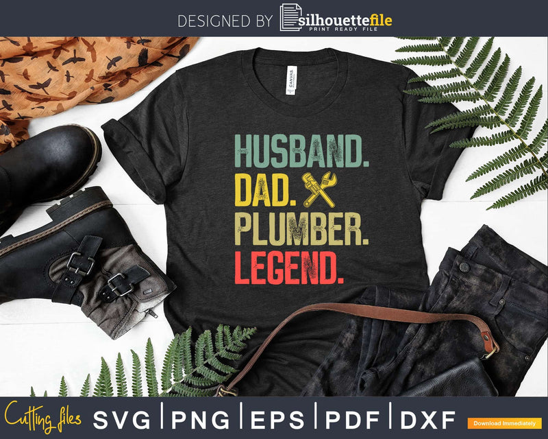 Husband Dad Plumber Legend Svg Png Eps Editable Files