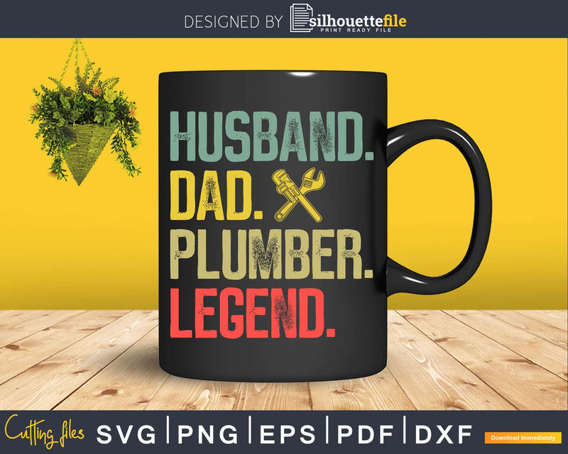 Husband Dad Plumber Legend Svg Png Eps Editable Files