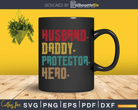 Husband Daddy Protector Hero SVG Cricut files