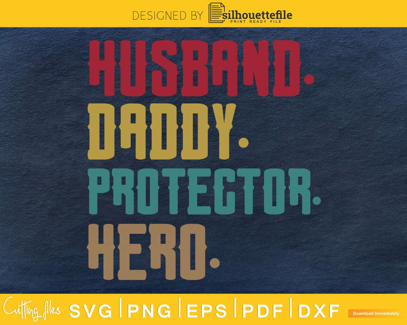 Husband Daddy Protector Hero SVG Cricut files