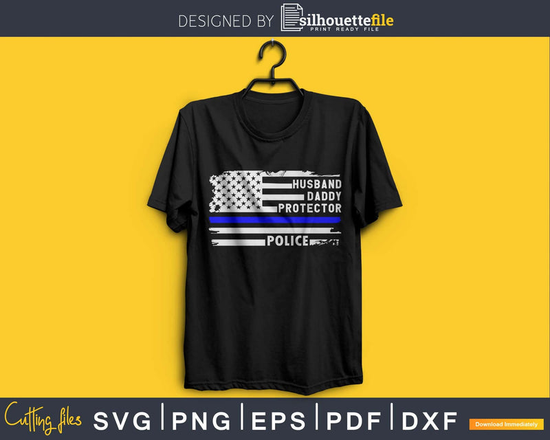 Husband Daddy Protector Police American Flag Blue Line