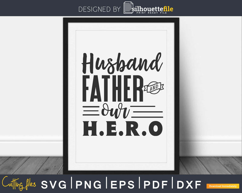 Husband father and our Hero Svg cutting files silhouette