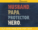 Husband Papa Protector Hero SVG cricut printable file