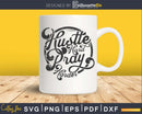 Hustle hard pray harder SVG craft cricut file