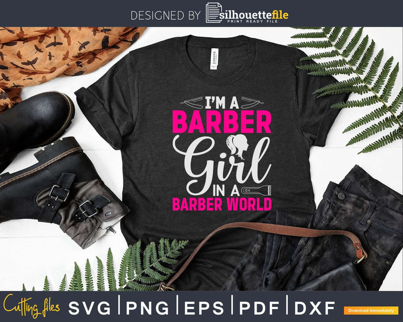 I Am A Barber Girl In The Worlds Female Svg Png Dxf Files