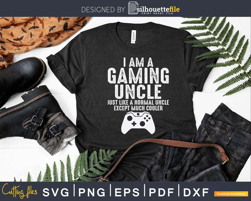 I Am A Gaming Uncle Funny Video Gamer Gift Game Lover Svg