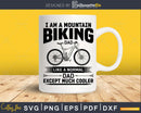 I Am A Mountain Biking Dad Funny Gift for Cyclist svg cut