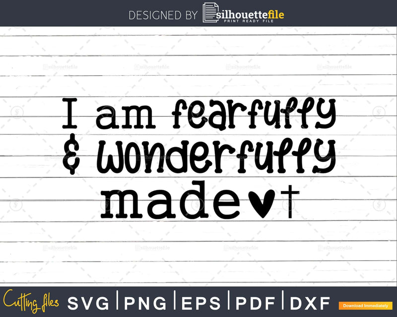 I Am Fearfully and Wonderfully Made svg png cricut cutting