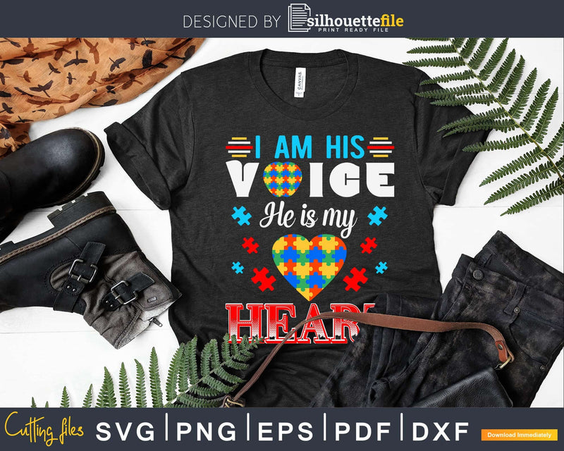 I Am His Voice He Is My Heart Autism Svg Dxf Png Files