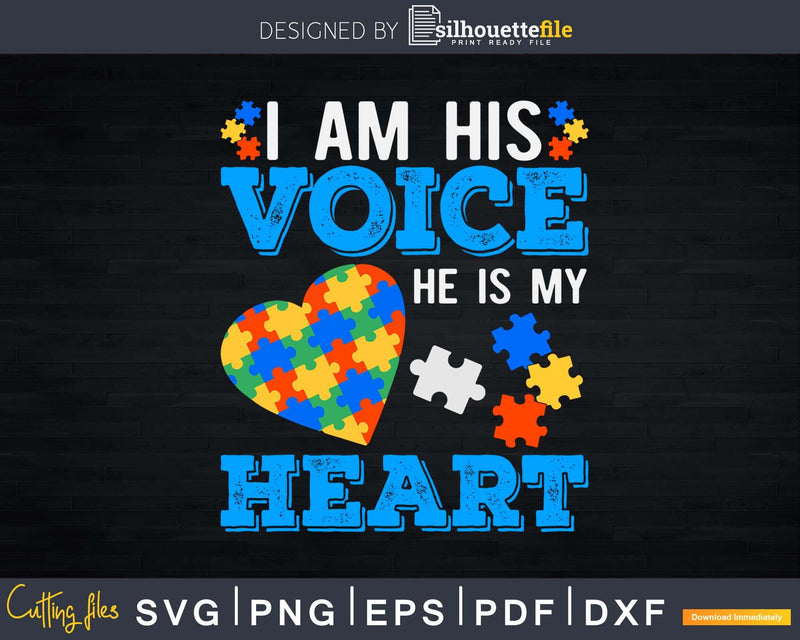I am his voice he is my heart Awareness Svg Dxf Png Files