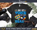 I am his voice he is my heart Awareness Svg Dxf Png Files