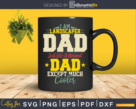 I am Landscaper Dad Svg Dxf Cut Files