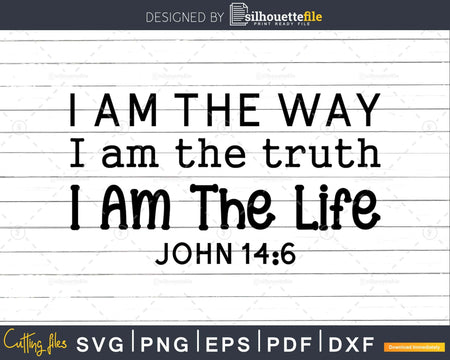 I Am The Way Truth svg png digital designs cricut cutting