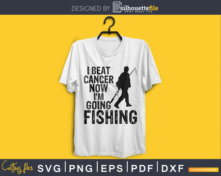 I Beat Cancer Now I’m Going Fishing Svg Design Cricut