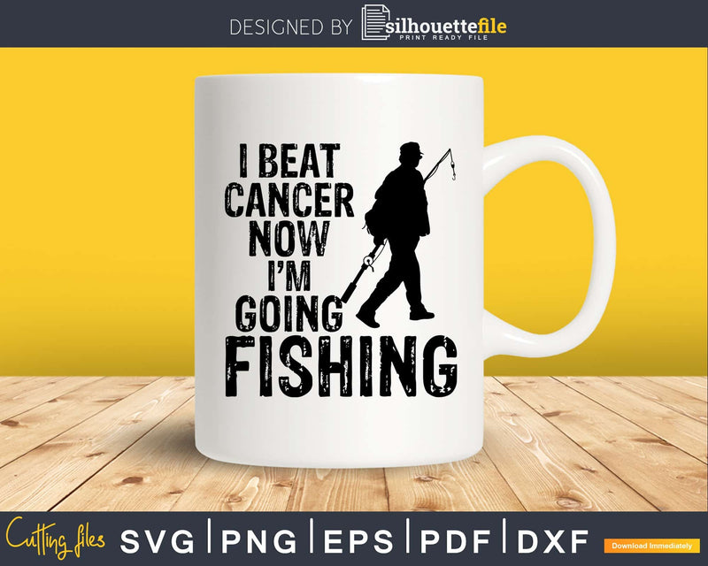 I Beat Cancer Now I’m Going Fishing Svg Design Cricut