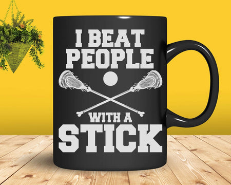 I Beat People With A Stick Funny Lacrosse Player Svg Png