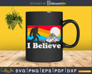 I Believe! Funny Retro Bigfoot Mountains svg designs cut