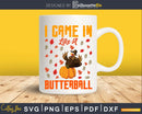 I came in like a butterball thanksgiving svg png cricut