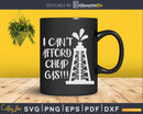 I Can’t Afford Cheap Gas Svg Png Cricut Files