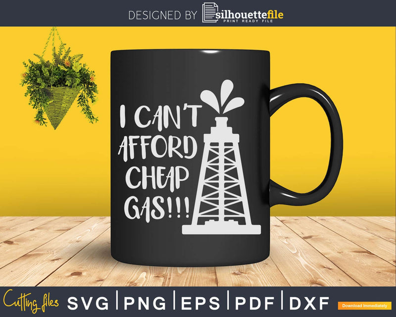 I Can’t Afford Cheap Gas Svg Png Cricut Files