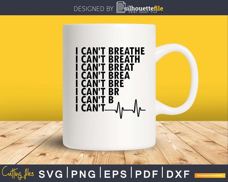 I Can’t Breathe Pulse Lifeline svg png Cutting File