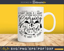 I Can’t Decide To Drink With My Camping Friends svg
