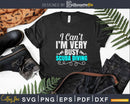 I Can’t I’m Very Busy Scuba Diving Png Svg T-shirt Design