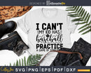 I Can’t My Kid Has Baseball Practice svg cricut