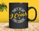 I Coach They Play You Cheer Lacrosse Svg Png Digital Cut
