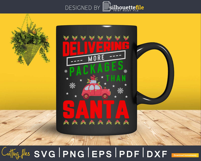 I delivering more packages than santa svg digital cricut