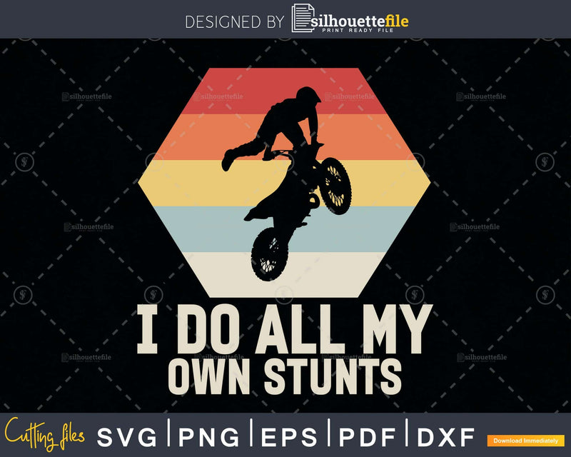 I do all my own stunts svg png cutting printable files