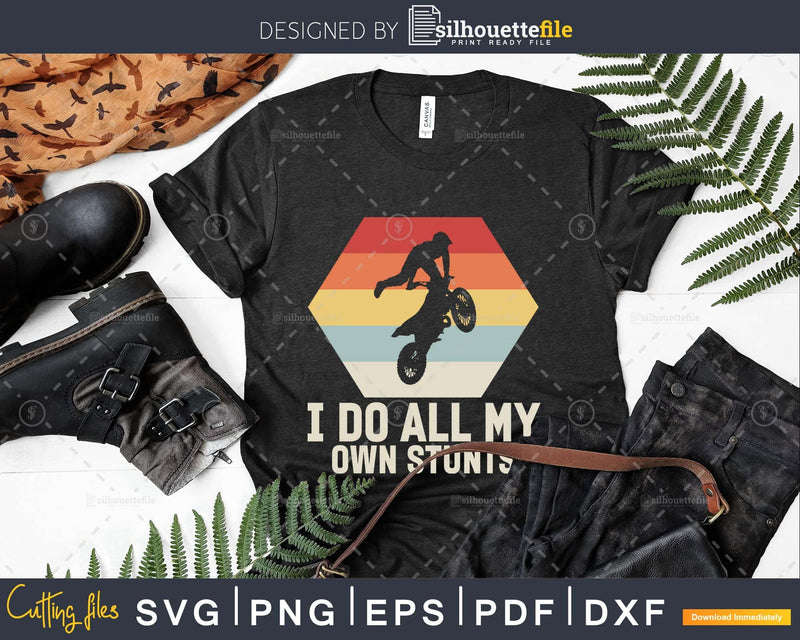 I do all my own stunts svg png cutting printable files