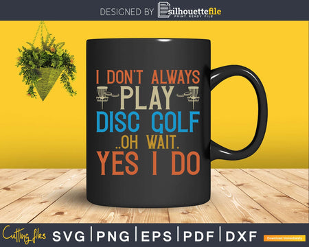 I Don’t Always Play Disc Golf T-Shirt Retro Funny Cool