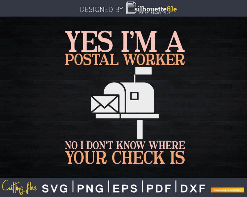 I Don’t Know Where Your Check Is Postal Worker Svg Dxf