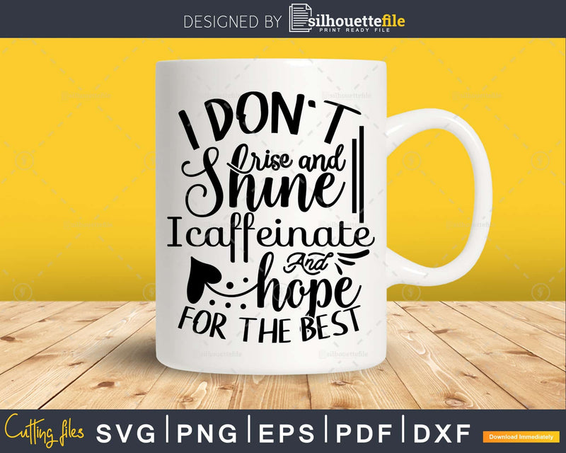 I Don’t Rise and Shine svg Funny cricut craft cutting Files