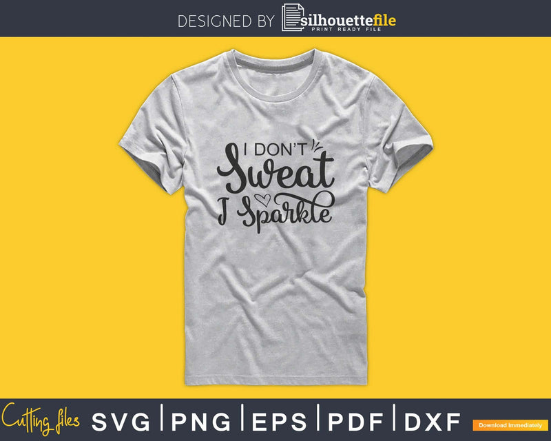 I don’t sweat sparkle svg design cricut printable cut files