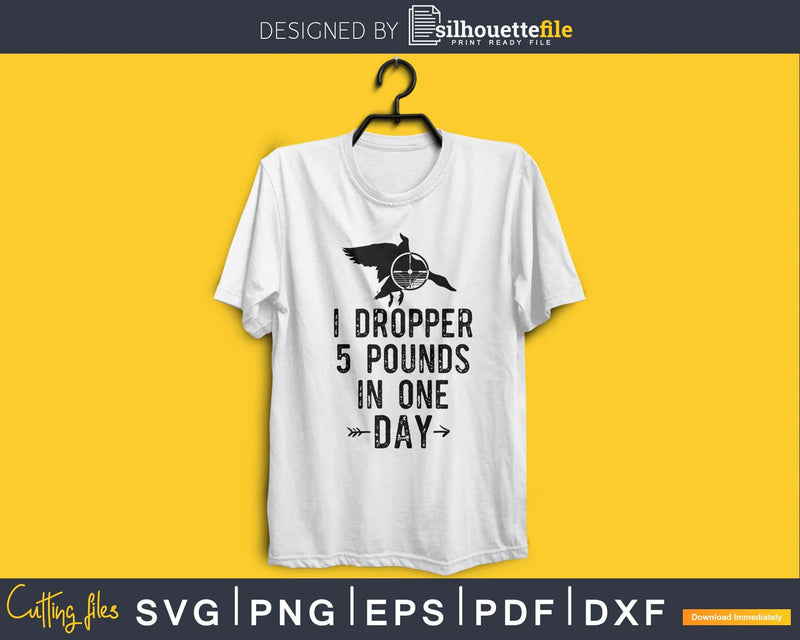 I dropper 5 pounds in one day svg png digital silhouette