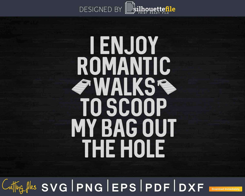 I Enjoy Romantic Walks To Scoop My Bag Out The Hole Svg Dxf