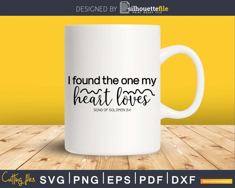I Found The One My Heart Loves svg png cricut cutting files
