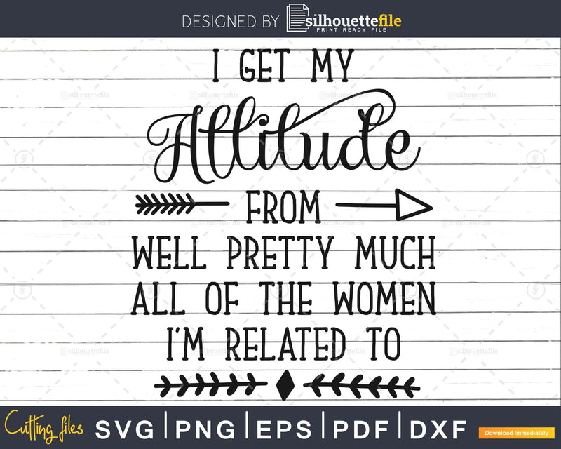 I get my attitude Funny Baby shower SVG PNG Dxf Printable