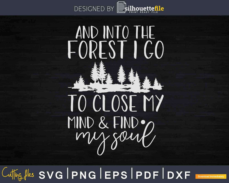 I Go To Close My Mind And Find Soul Svg Crafting Design
