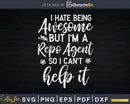 I Hate Being Awesome But I’m A Repo Agent Retirement Svg