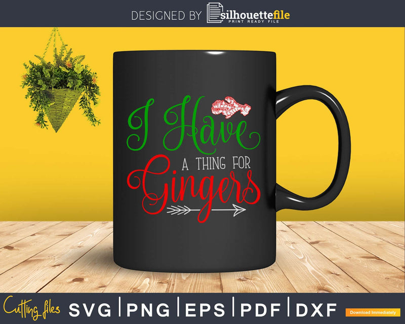 I have a thing for gingers christmas svg png cricut cutting