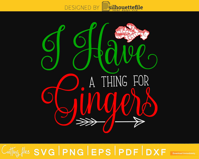 I have a thing for gingers christmas svg png cricut cutting