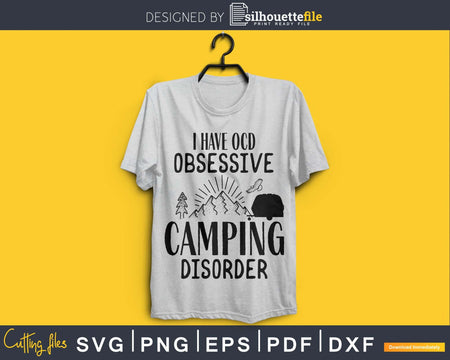 I Have OCD obsessive camping disorder svg cricut digital